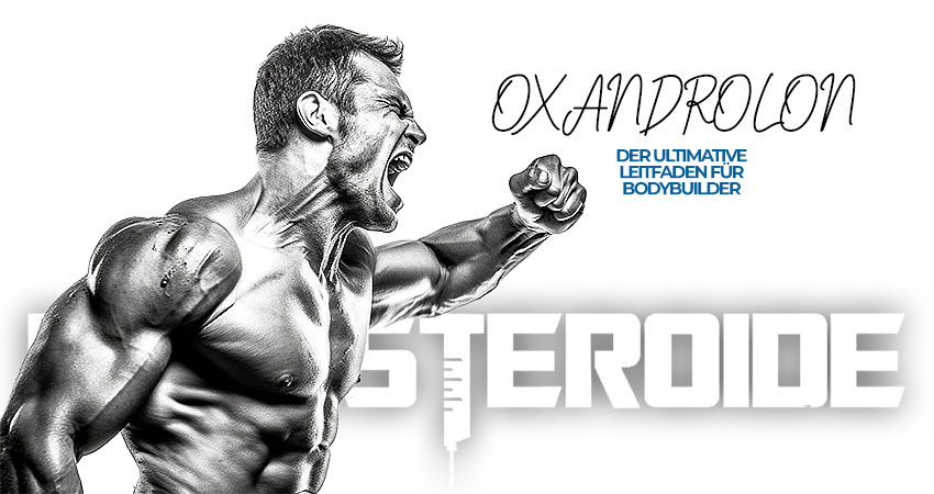 Oxandrolon — der ultimative Leitfaden für Bodybuilder