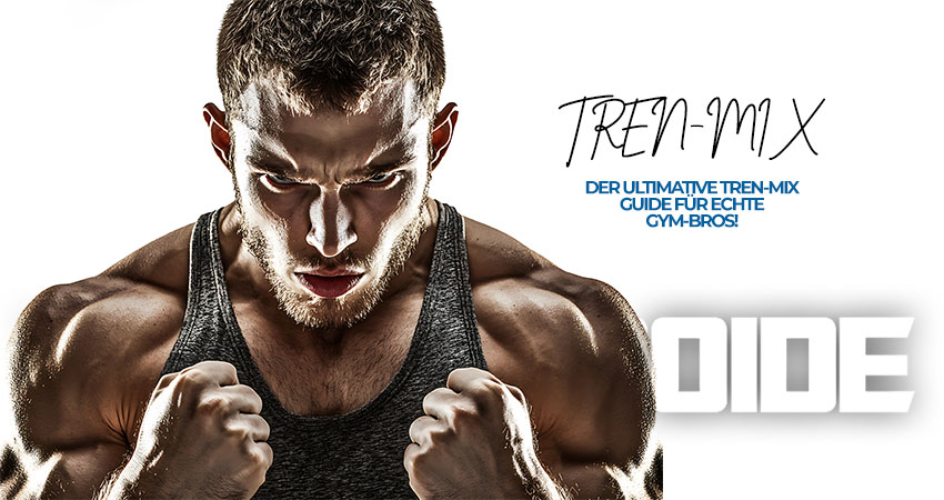 Der ultimative Tren-Mix Guide